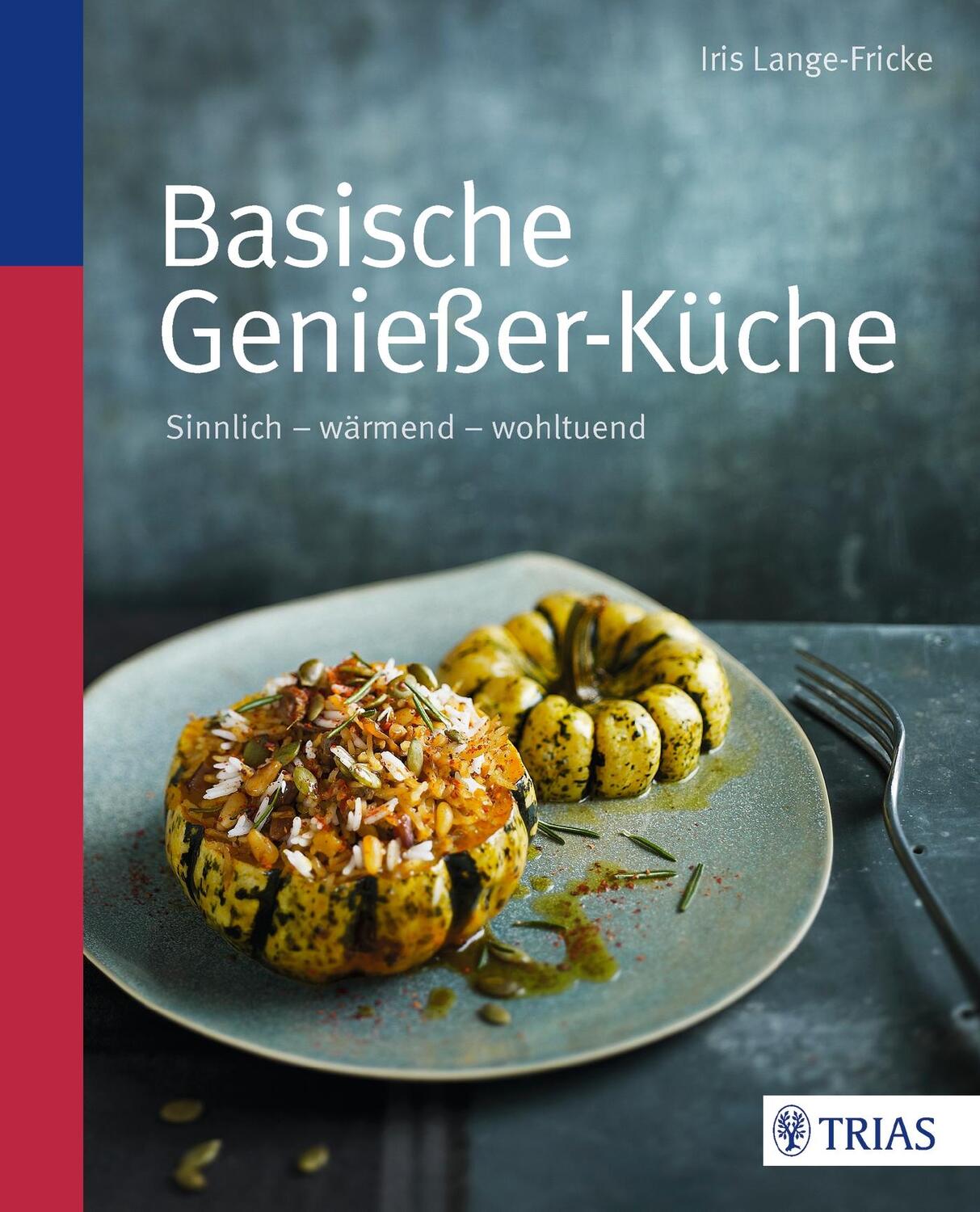 Cover: 9783830469742 | Basische Genießer-Küche | Sinnlich - wärmend - wohltuend | Buch | 2014