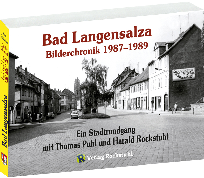 Cover: 9783867771832 | Bad Langensalza - Bilderchronik 1987-1989 | Harald Rockstuhl (u. a.)