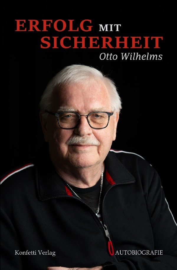 Cover: 9783754951941 | Erfolg mit Sicherheit | Autobiografie von Otto Wilhelms. DE | Wilhelms