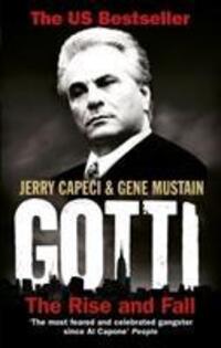 Cover: 9780091943189 | Gotti | The Rise and Fall | Jerry Capeci (u. a.) | Taschenbuch | 2013