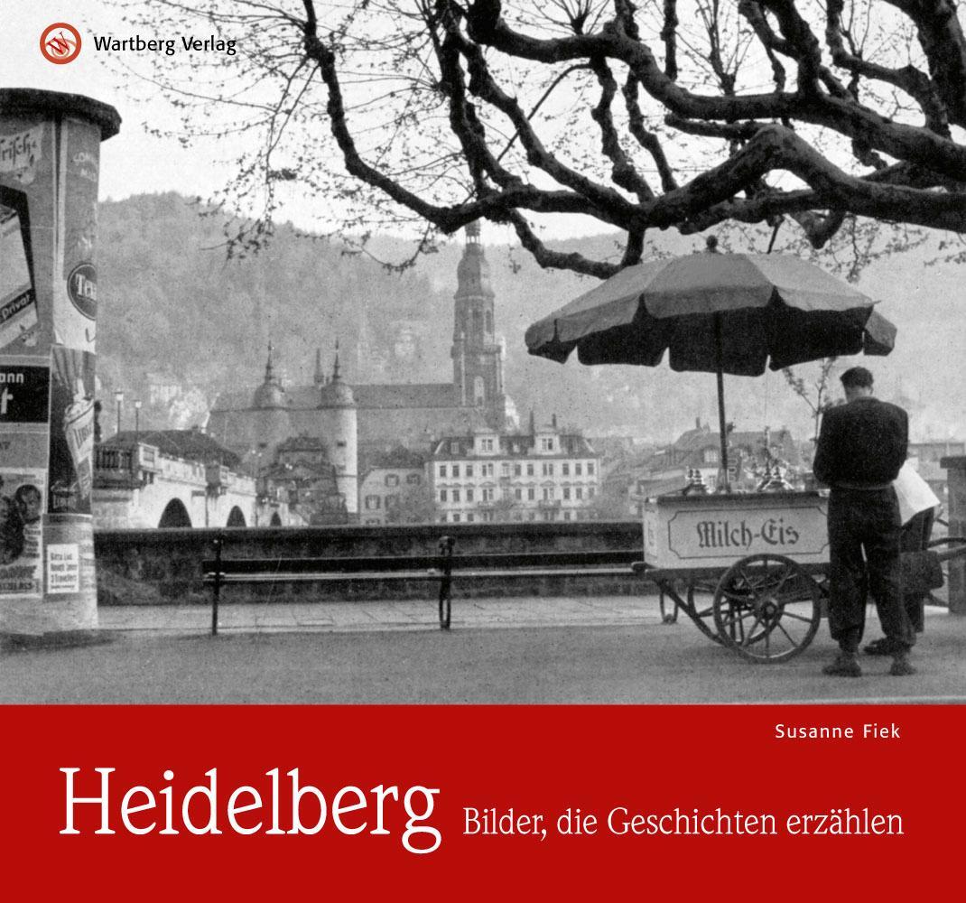 Cover: 9783831322596 | Heidelberg - Bilder, die Geschichten erzählen | Susanne Fiek | Buch