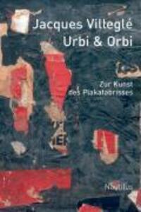 Cover: 9783894015596 | Urbi &amp; orbi | Zur Kunst des Plakatabrisses | Jacques Villeglé | Buch
