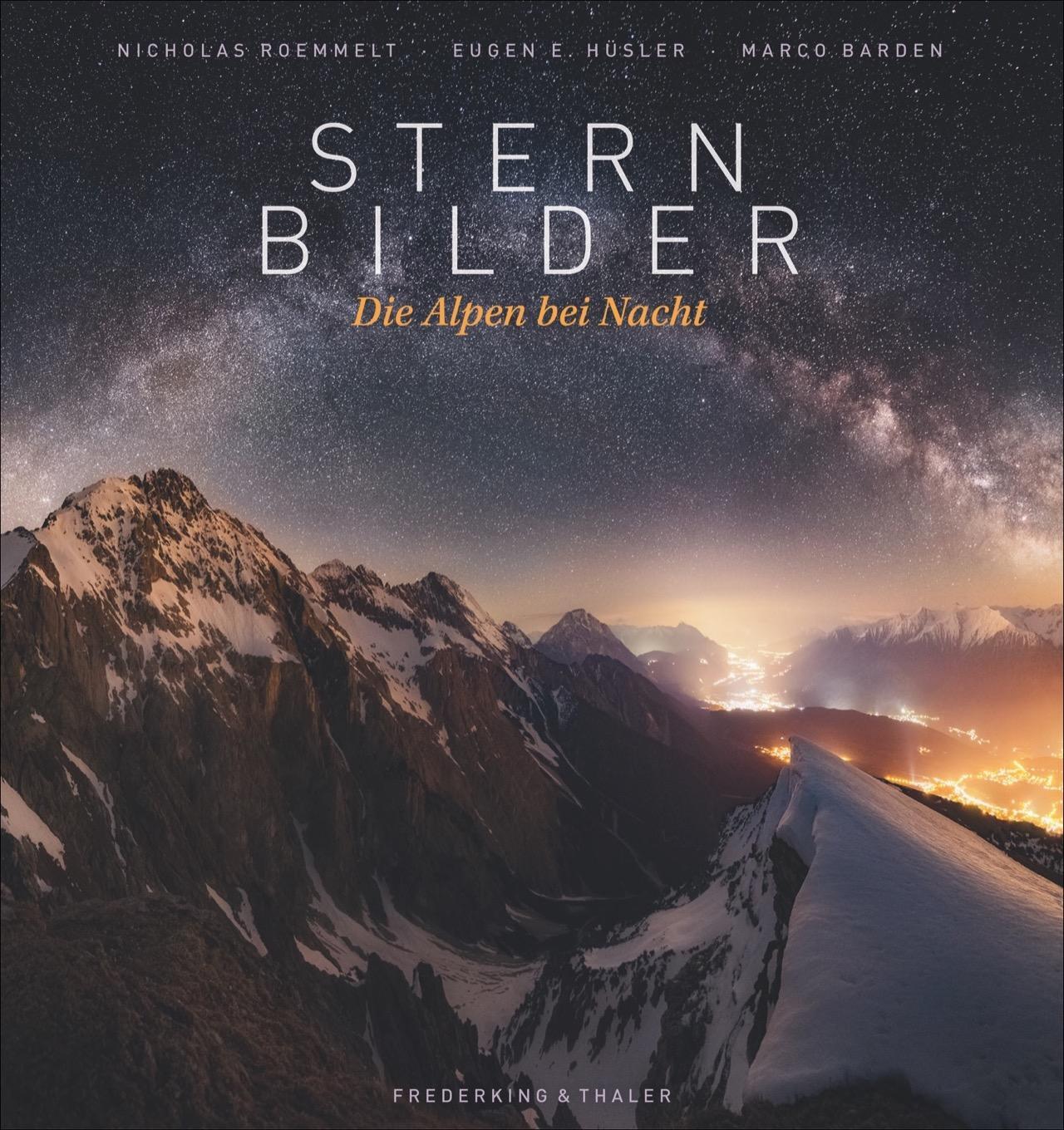 Cover: 9783954162352 | Sternbilder | Die Alpen bei Nacht | Nicholas Roemmelt (u. a.) | Buch