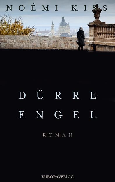 Cover: 9783958901568 | Dürre Engel | Noémi Kiss | Buch | 296 S. | Deutsch | 2018