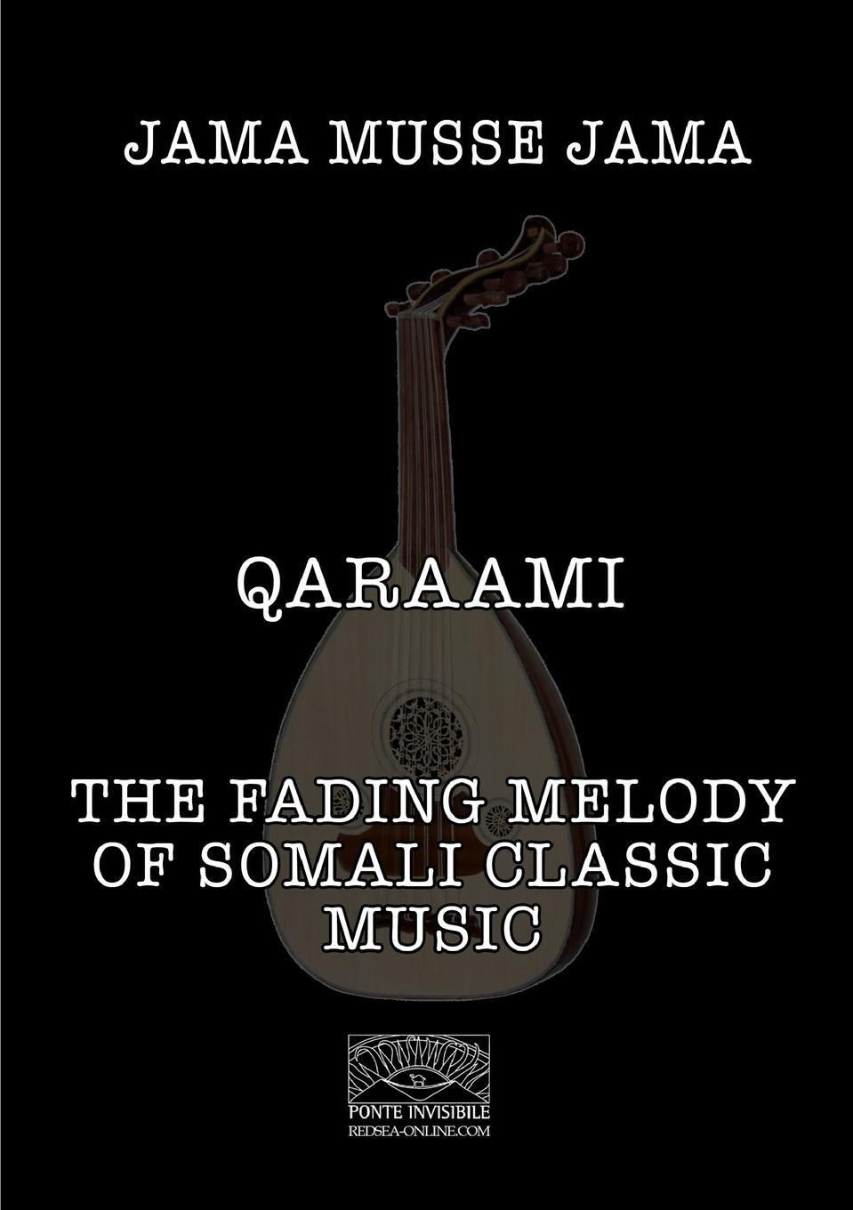 Cover: 9788888934693 | Qaraami | The fading melody of Somali classic music | Jama Musse Jama