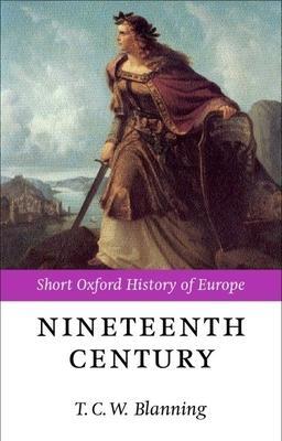 Cover: 9780198731351 | The Nineteenth Century | Europe 1789-1914 | T. C. W. Blanning | Buch