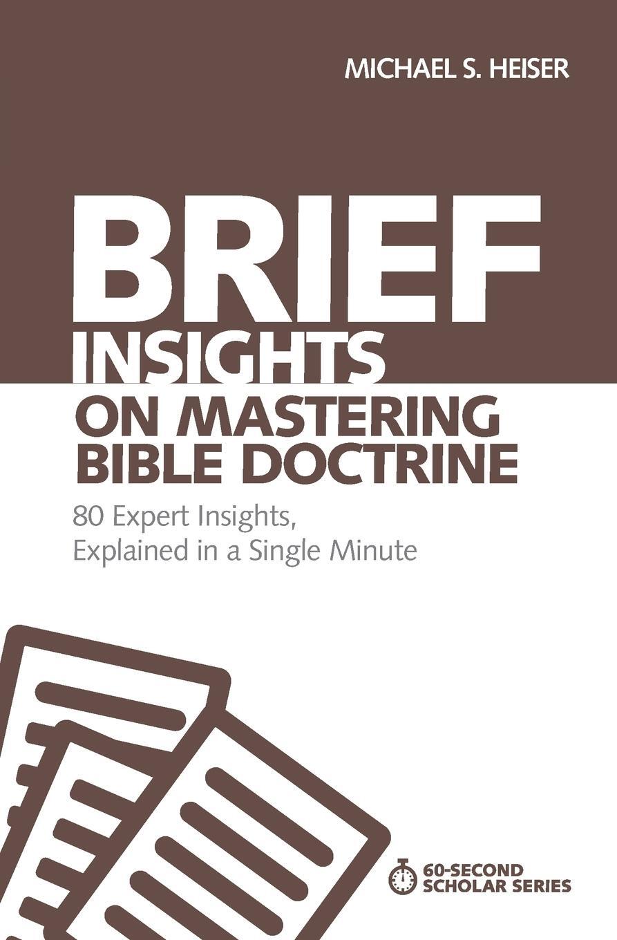 Cover: 9780310566526 | Brief Insights on Mastering Bible Doctrine Softcover | Heiser | Buch