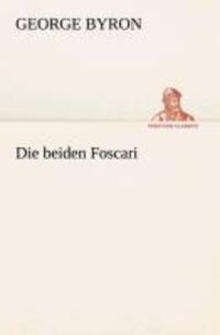 Cover: 9783849529376 | Die beiden Foscari | George Byron | Taschenbuch | Paperback | Deutsch