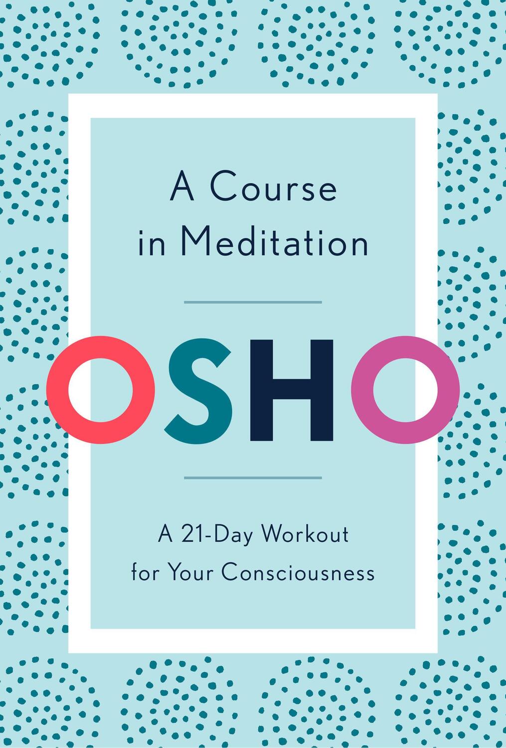 Cover: 9781984825964 | A Course in Meditation | A 21-Day Workout for Your Consciousness