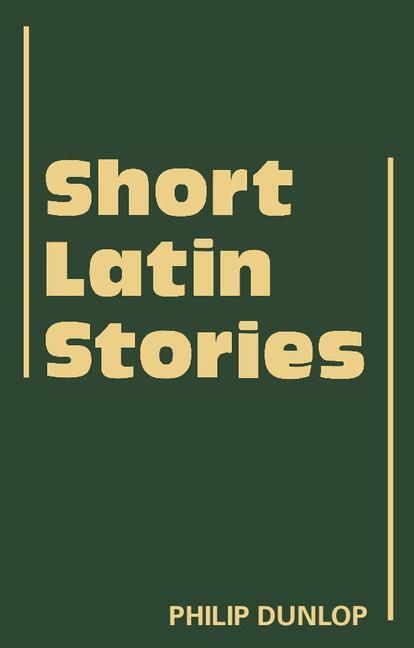Cover: 9780521315920 | Short Latin Stories | Philip Dunlop | Taschenbuch | Paperback | 1987