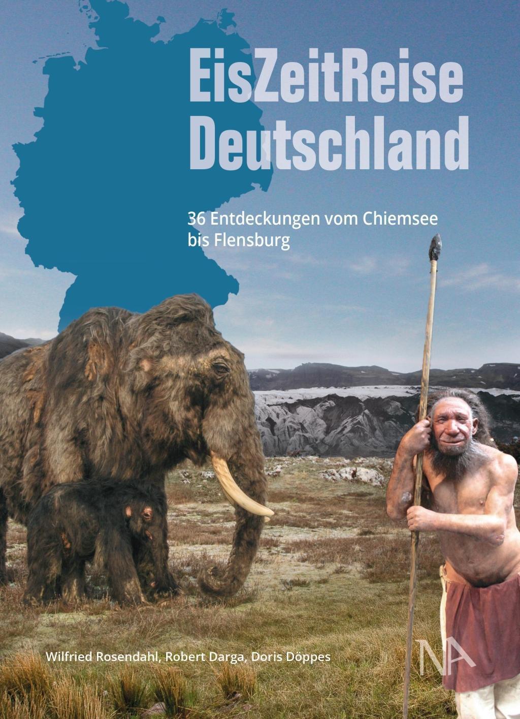 Cover: 9783961761814 | EisZeitReise Deutschland | 36 Entdeckungen vom Chiemsee bis Flensburg