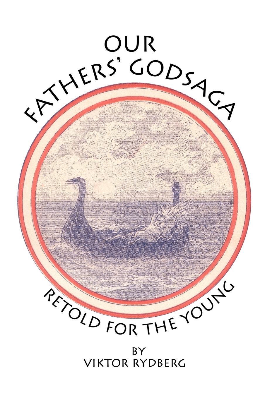 Cover: 9780595660971 | Our Fathers' Godsaga | Retold for the Young | Viktor Rydberg | Buch