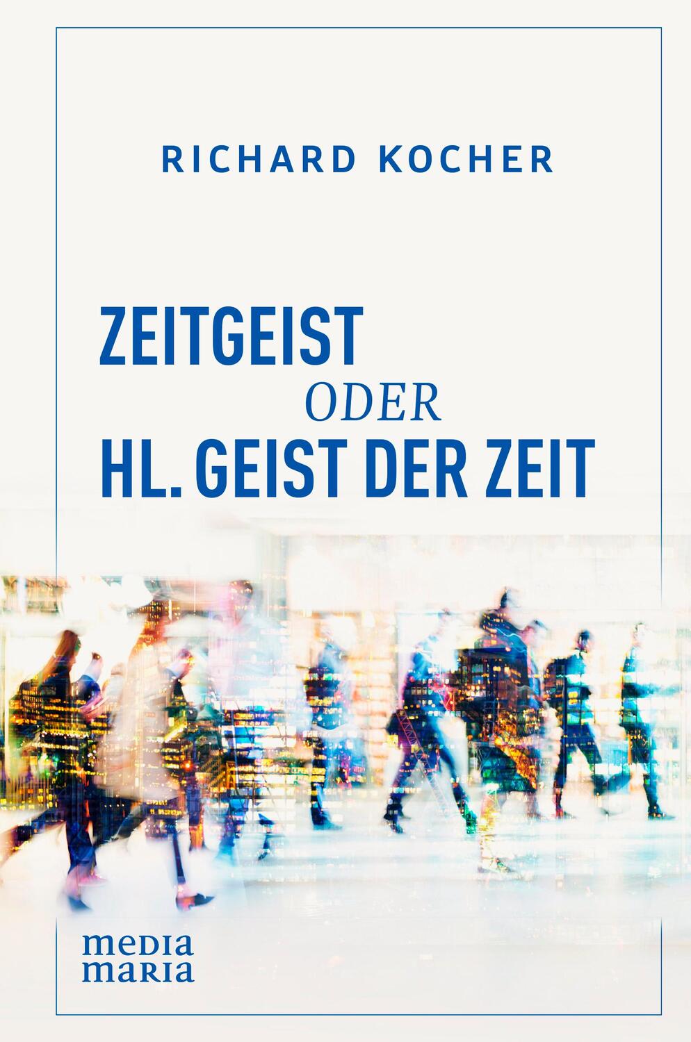 Cover: 9783947931446 | Zeitgeist oder Hl. Geist der Zeit | Richard Kocher | Buch | Deutsch