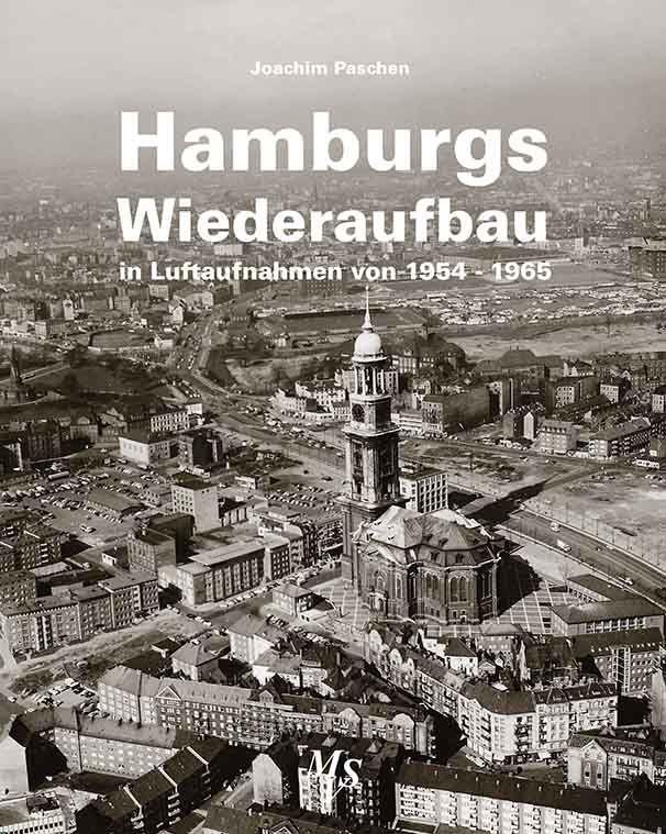 Cover: 9783937843629 | Hamburgs Wiederaufbau in Luftaufnahmen von 1954 - 1965 | Paschen