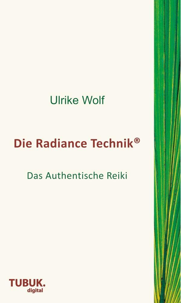 Cover: 9783955950545 | Die Radiance Technik | Das Authentische Reiki | Ulrike Wolf | Buch