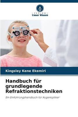 Cover: 9786205621943 | Handbuch für grundlegende Refraktionstechniken | Kingsley Kene Ekemiri