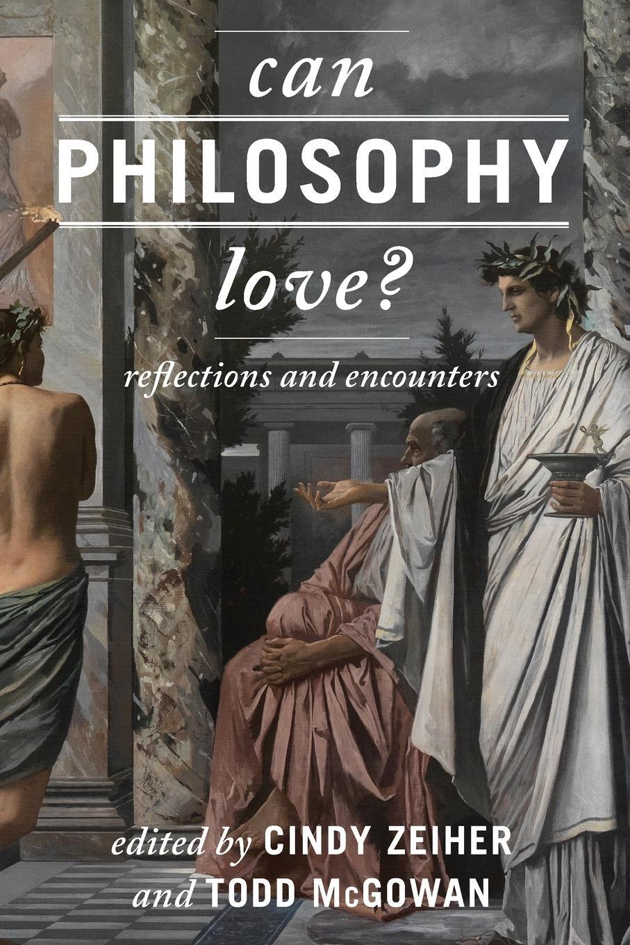 Cover: 9781786603234 | Can Philosophy Love? | Reflections and Encounters | Cindy Zeiher