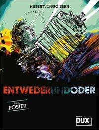 Cover: 9783868492187 | Entwederundoder | Mit Poster - Edition Dux 889 | Hubert von Goisern