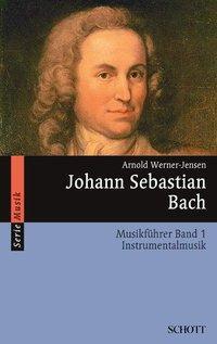 Cover: 9783795780777 | Johann Sebastian Bach | Arnold Werner-Jensen | Taschenbuch | 320 S.