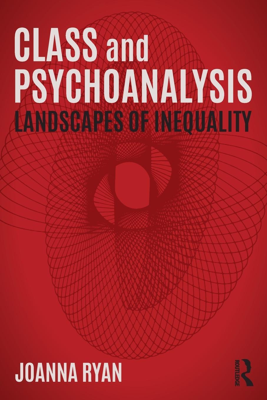 Cover: 9781138885516 | Class and Psychoanalysis | Landscapes of Inequality | Joanna Ryan