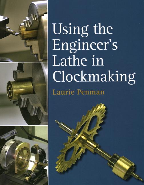 Cover: 9780719831515 | Using the Engineer's Lathe in Clockmaking | Laurie Penman | Buch