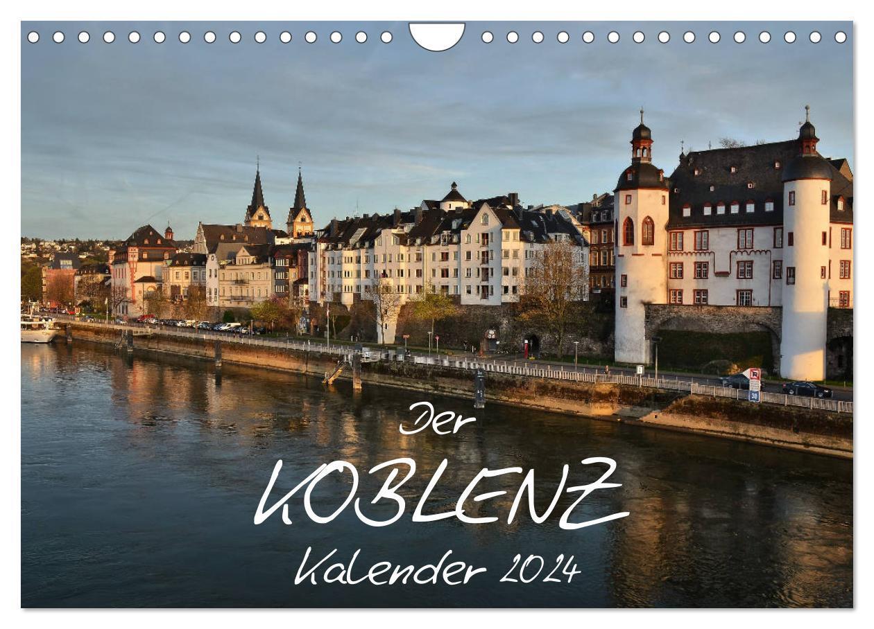 Cover: 9783383183683 | Der Koblenz Kalender (Wandkalender 2024 DIN A4 quer), CALVENDO...