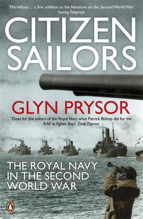 Cover: 9780141046327 | Citizen Sailors | The Royal Navy in the Second World War | Glyn Prysor