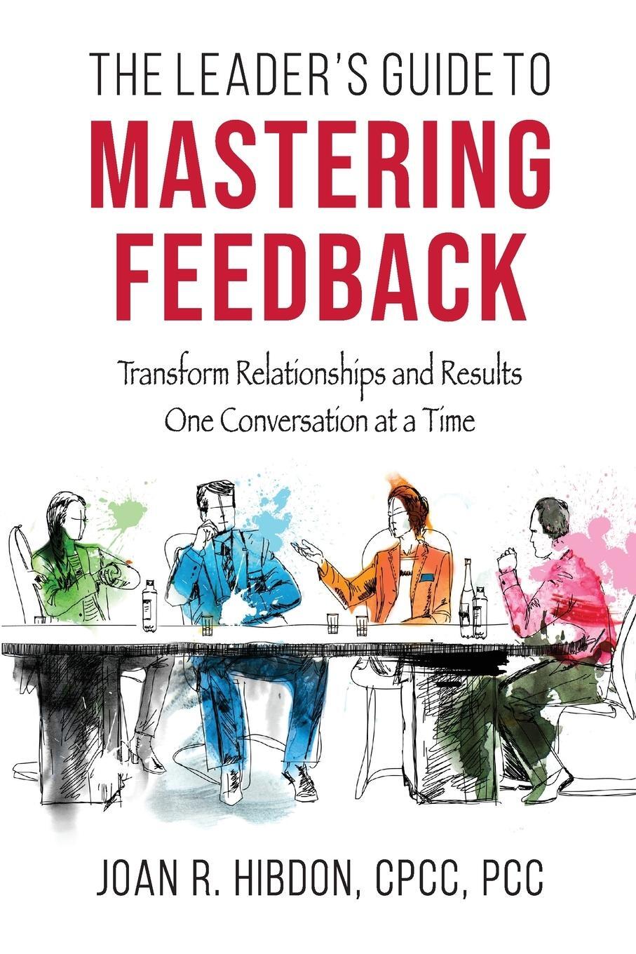 Cover: 9798988719304 | The Leader's Guide to Mastering Feedback | Joan R. Hibdon | Buch
