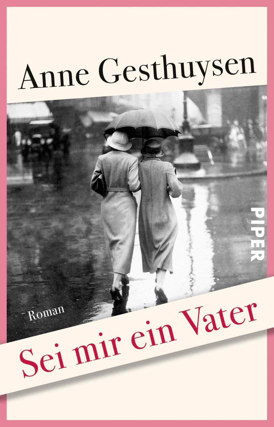 Cover: 9783492308748 | Sei mir ein Vater | Anne Gesthuysen | Taschenbuch | Deutsch | 2017