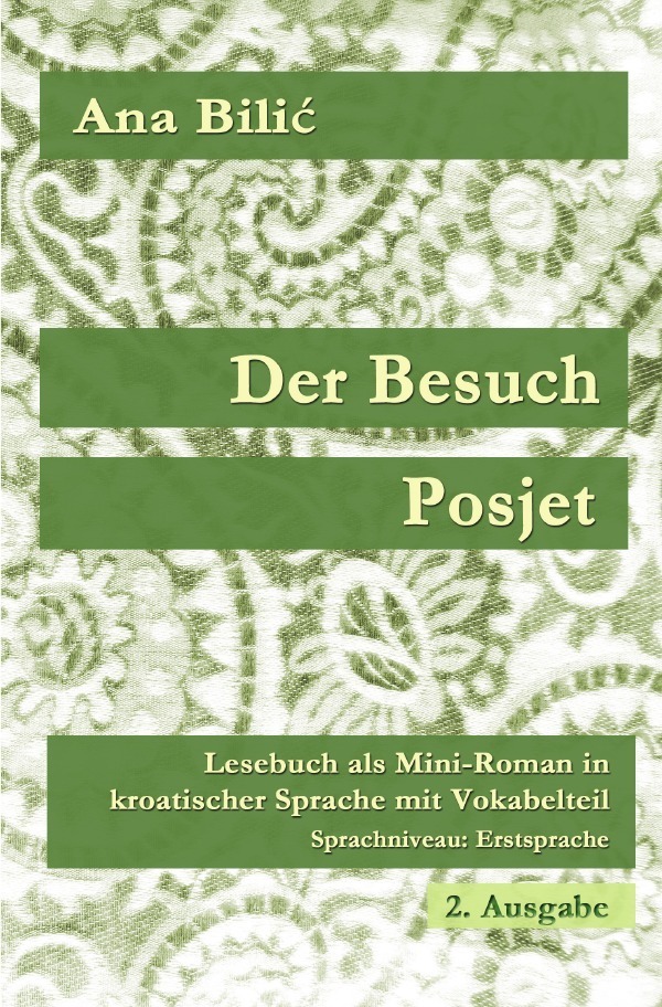 Cover: 9783750205574 | Der Besuch / Posjet | Ana Bilic | Taschenbuch | Deutsch | epubli