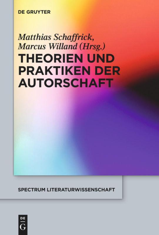 Cover: 9783110553635 | Theorien und Praktiken der Autorschaft | Marcus Willand (u. a.) | Buch