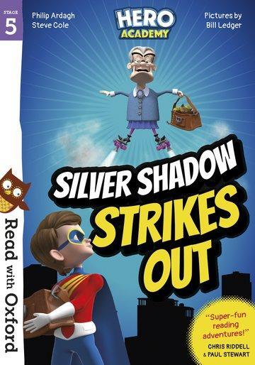 Cover: 9780192776068 | Read with Oxford: Stage 5: Hero Academy: Silver Shadow Strikes Out