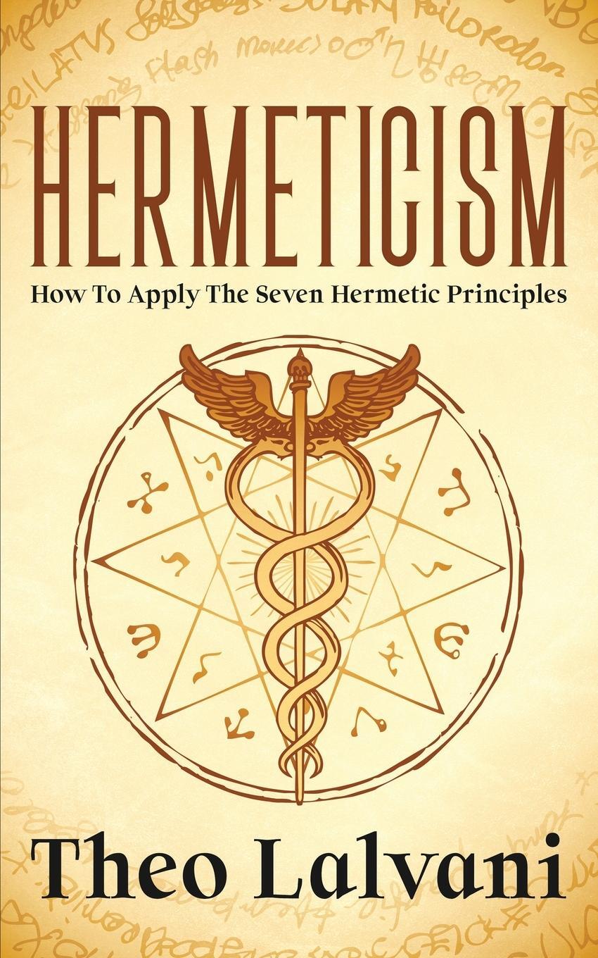 Cover: 9780645265705 | Hermeticism | How to Apply the Seven Hermetic Principles | Lalvani
