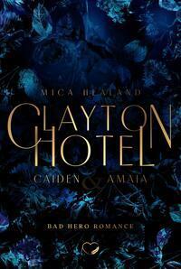 Cover: 9783985956920 | Clayton Hotel | Caiden & Amaia (Bad Hero Romance) (Claytons 2) | Buch