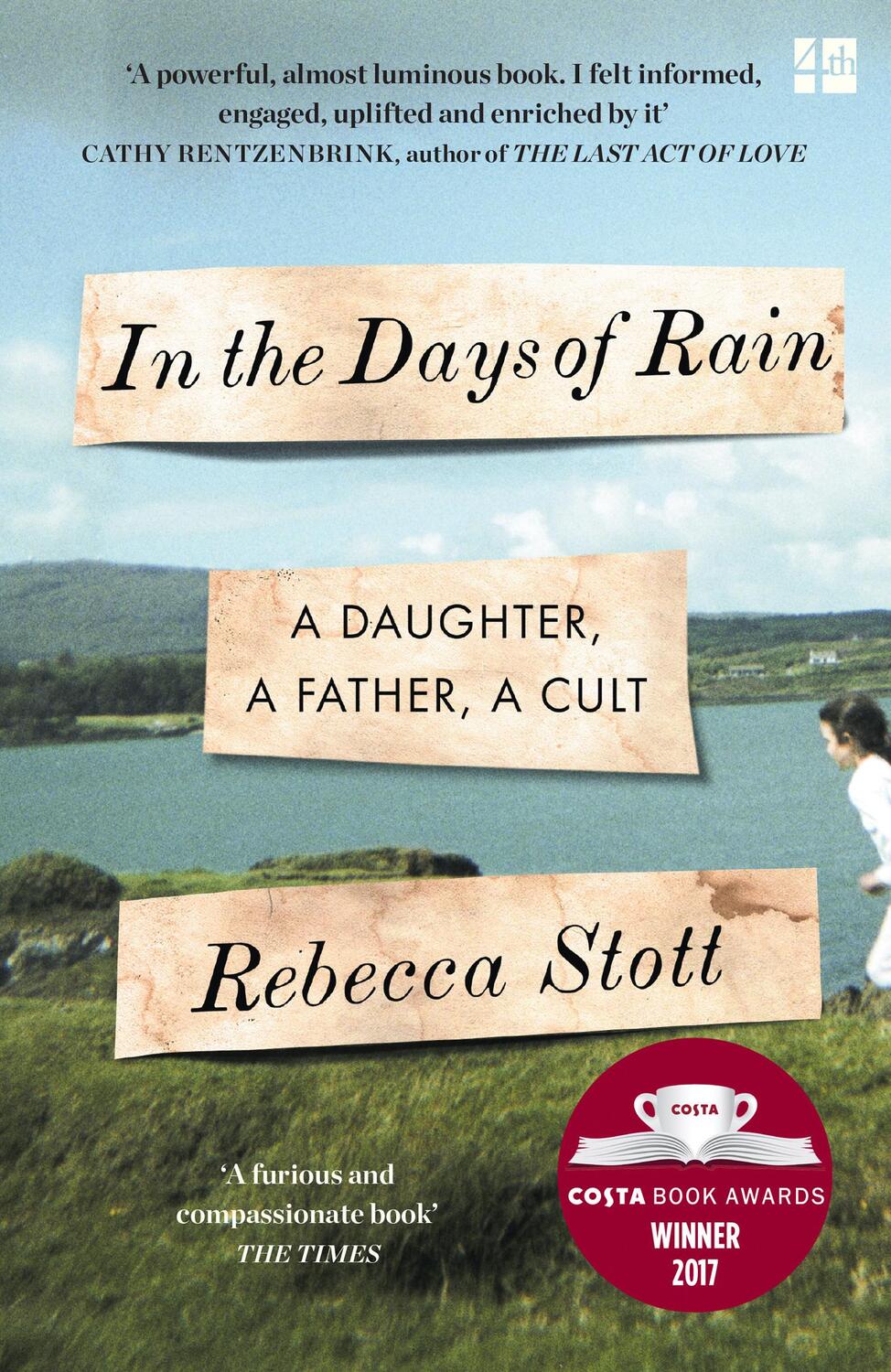Cover: 9780008209193 | In the Days of Rain | Winner of the 2017 Costa Biography Award | Stott