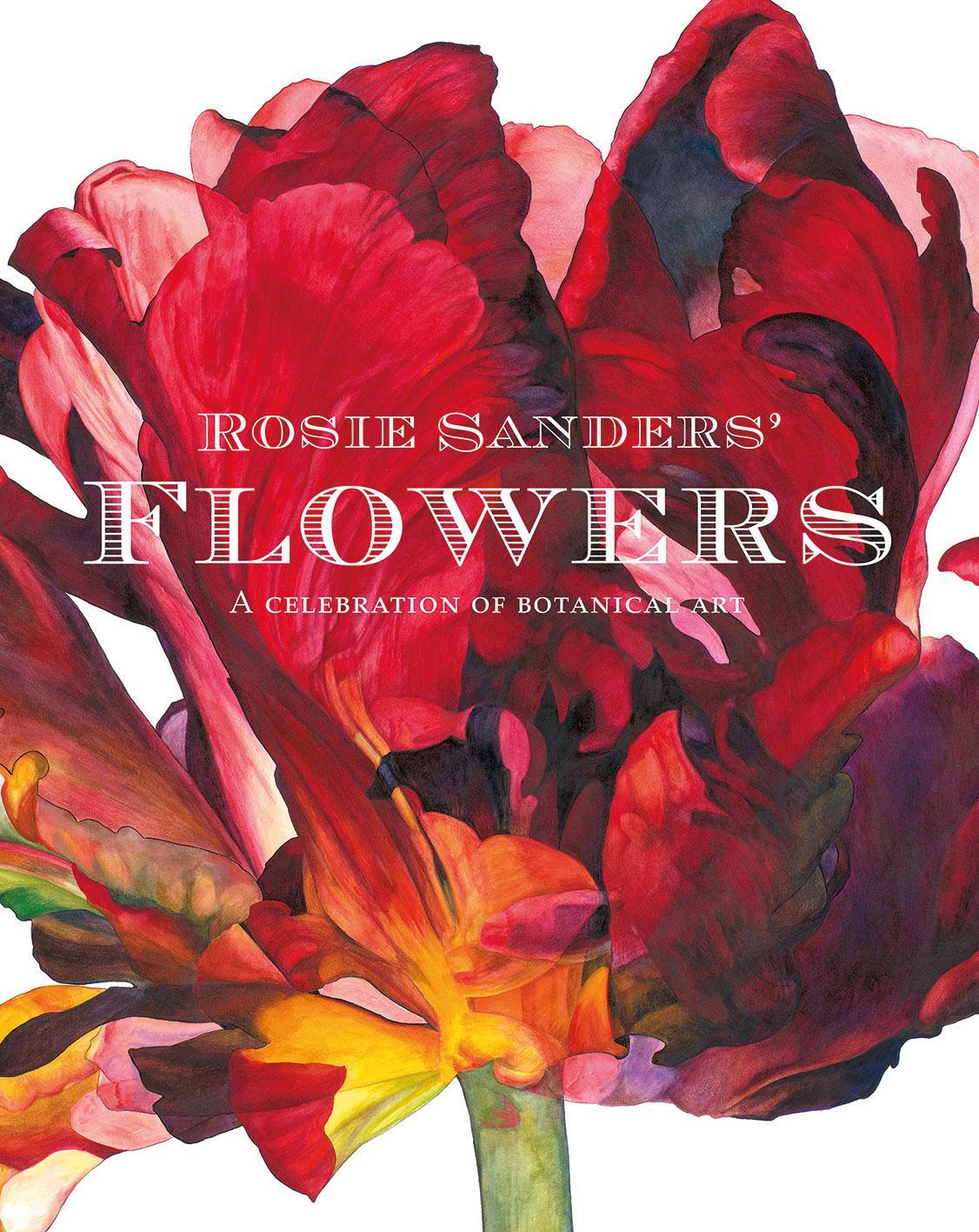 Cover: 9781849943970 | Rosie Sanders' Flowers | A celebration of botanical art | Sanders