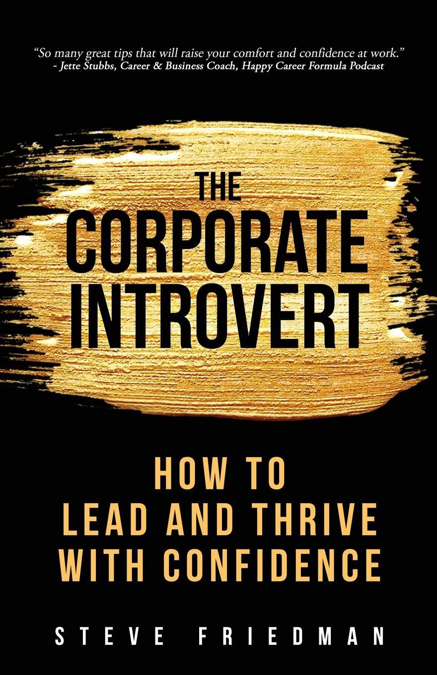 Cover: 9781734221145 | The Corporate Introvert | How to Lead and Thrive with Confidence