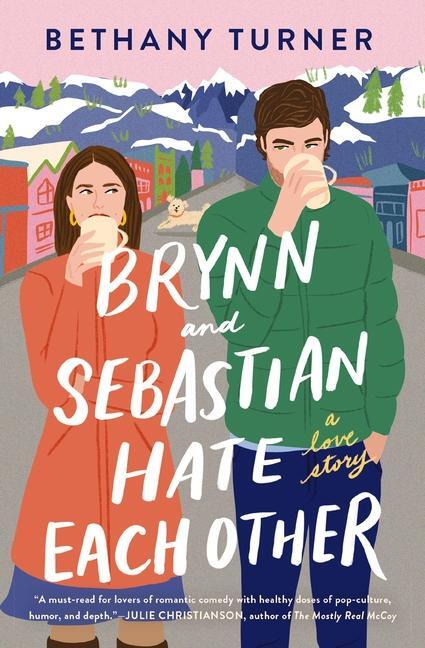 Cover: 9780840706874 | Brynn and Sebastian Hate Each Other | A Love Story | Bethany Turner