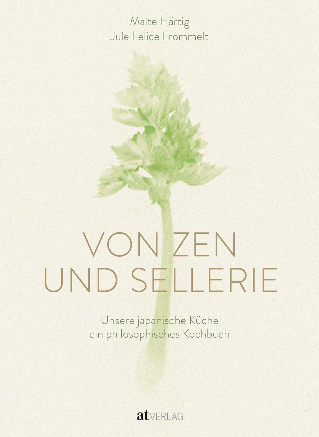 Cover: 9783038000525 | Von Zen und Sellerie | Malte Härtig (u. a.) | Buch | Deutsch | 2019