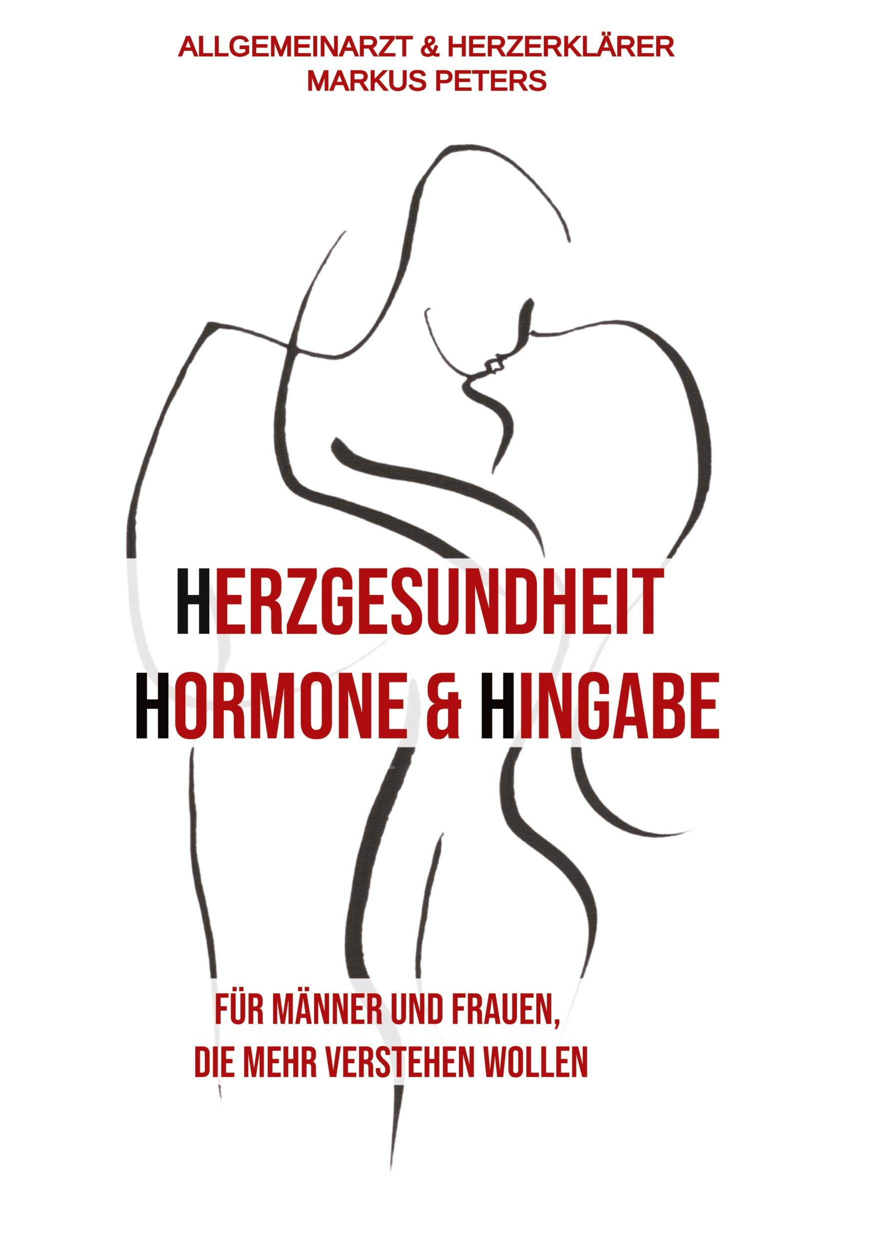 Cover: 9783384406415 | Herzgesundheit Hormone &amp; Hingabe | Markus Peters | Buch | 176 S.