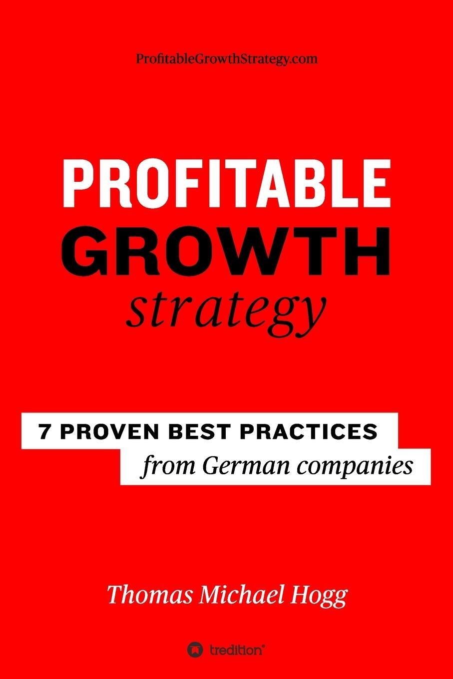 Cover: 9783347117815 | Profitable Growth Strategy | Thomas Michael Hogg | Taschenbuch | 2020