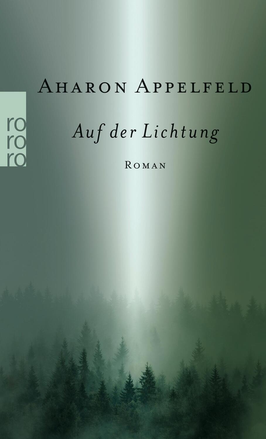 Cover: 9783499268915 | Auf der Lichtung | Aharon Appelfeld | Taschenbuch | Deutsch | 2015
