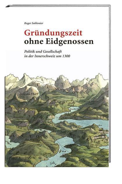 Cover: 9783039190850 | Gründungszeit ohne Eidgenossen | Roger Sablonier | Buch | Deutsch