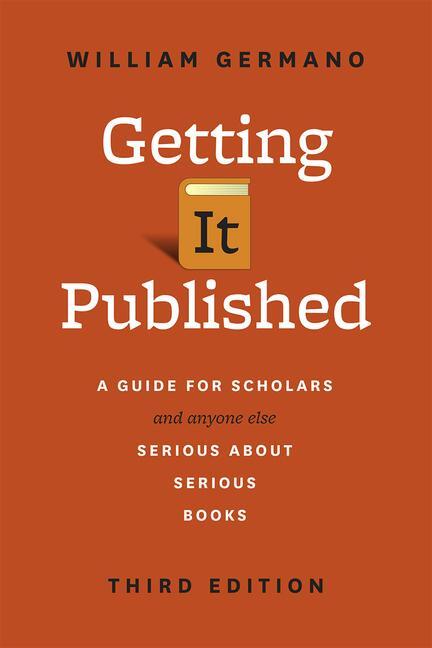 Cover: 9780226281407 | Getting It Published | William Germano | Taschenbuch | Englisch | 2016