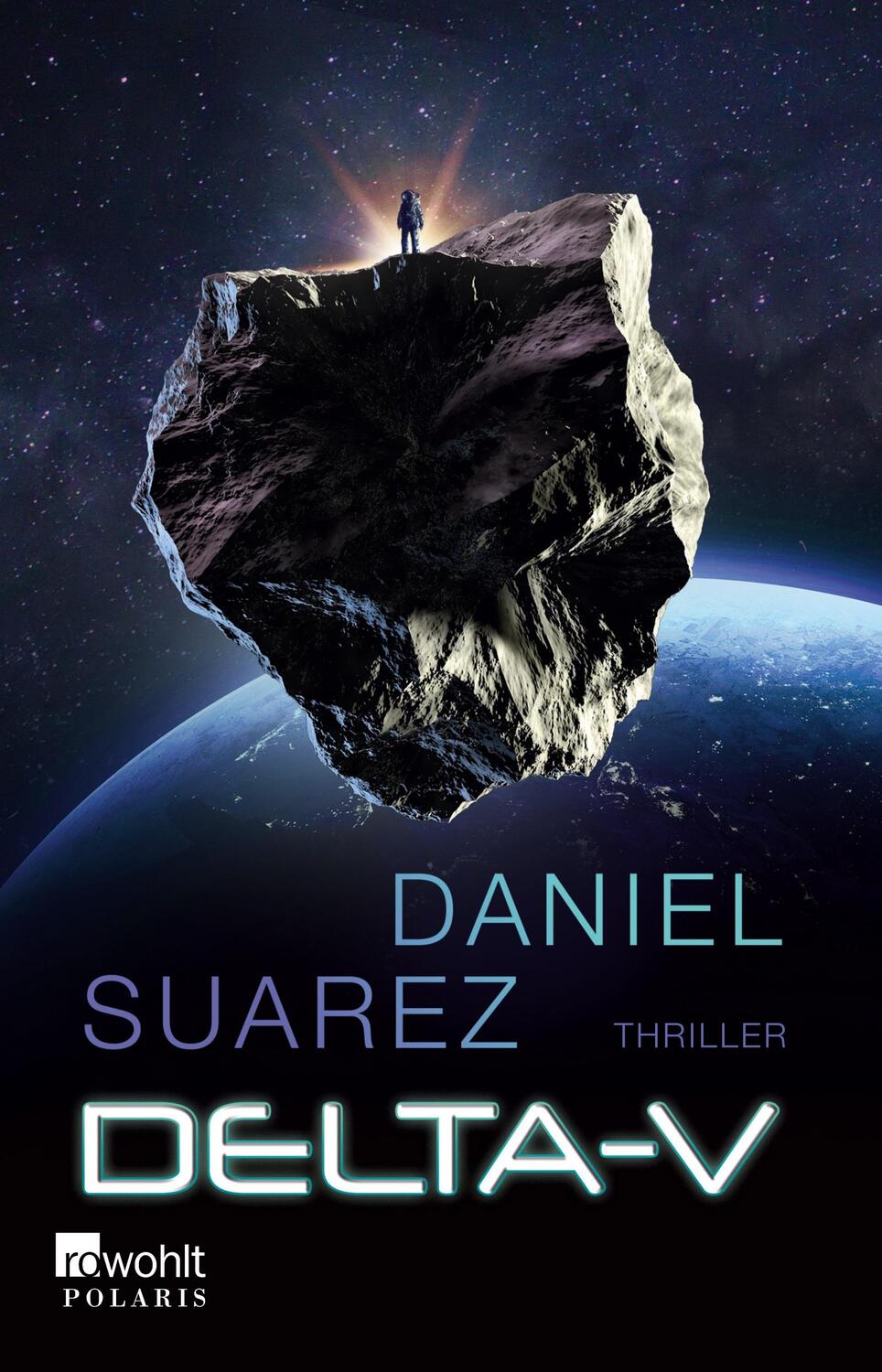 Cover: 9783499001512 | Delta-v | Daniel Suarez | Taschenbuch | Ein Delta-v-Thriller | 556 S.