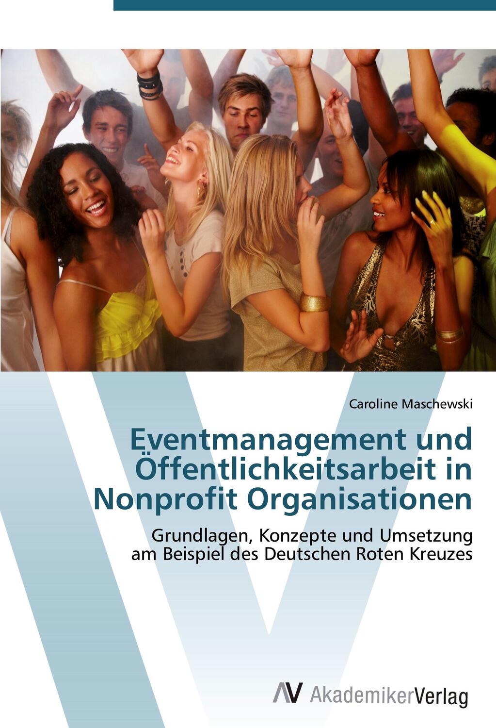 Cover: 9783639433401 | Eventmanagement und Öffentlichkeitsarbeit in Nonprofit Organisationen