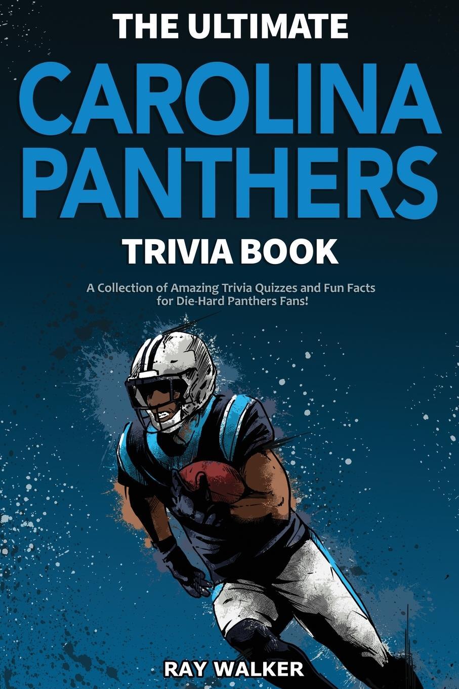 Cover: 9781953563514 | The Ultimate Carolina Panthers Trivia Book | Ray Walker | Taschenbuch