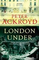 Cover: 9780099287377 | London Under | Peter Ackroyd | Taschenbuch | 202 S. | Englisch | 2012