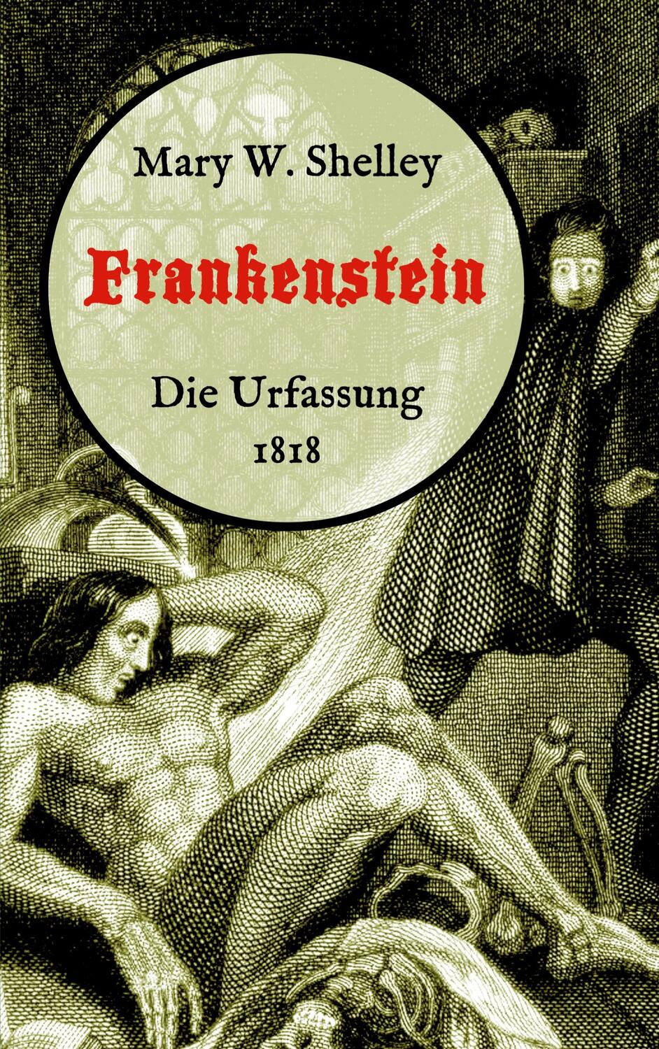 Cover: 9783753479279 | Frankenstein oder, Der moderne Prometheus. Die Urfassung von 1818