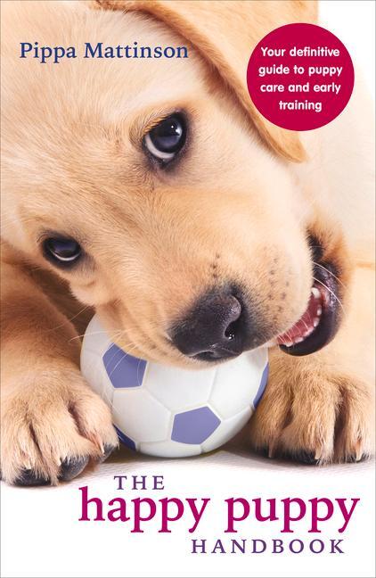 Cover: 9780091957261 | The Happy Puppy Handbook | Pippa Mattinson | Taschenbuch | Englisch